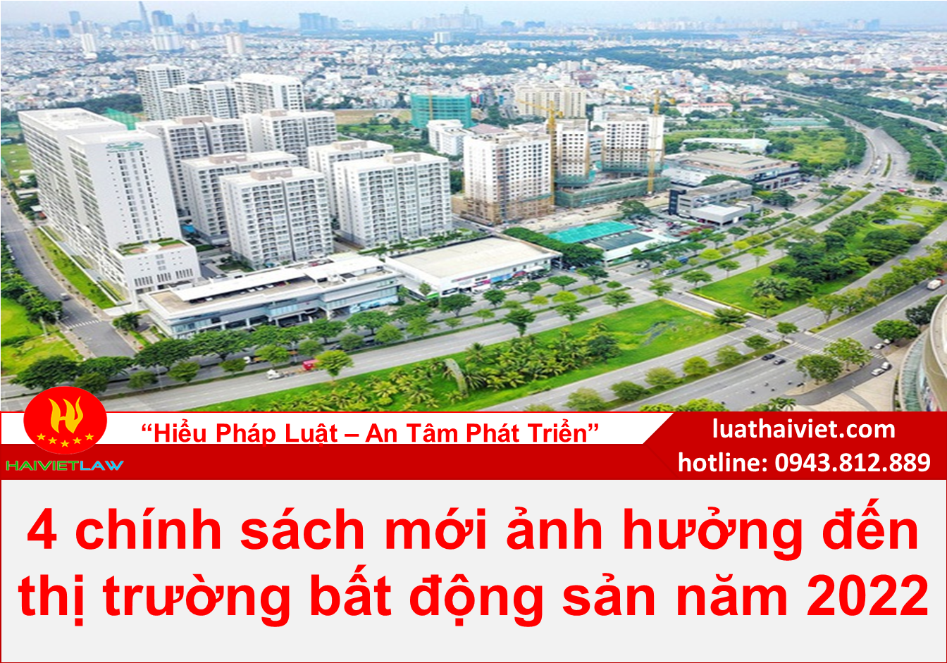 4 chính sách mới ảnh hưởng đến thị trường bất động sản năm 2022