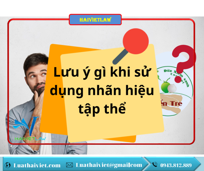 Lưu ý gì khi sử dụng nhãn hiệu tập thể