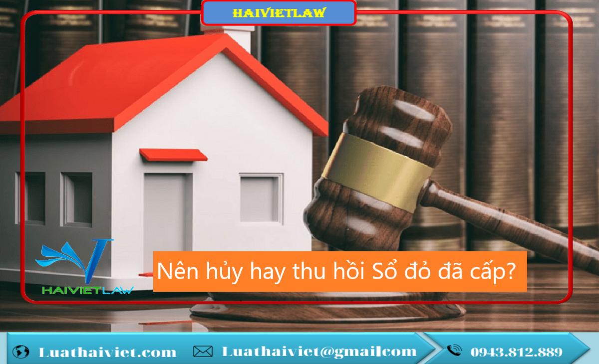 Nên hủy hay thu hồi Sổ đỏ đã cấp?