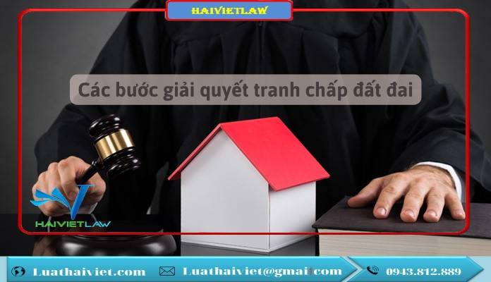 Các bước giải quyết tranh chấp đất đai