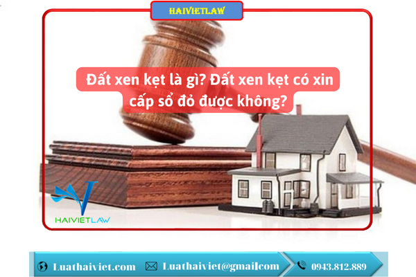 Đất xen kẹt là gì? Đất xen kẹt có xin cấp sổ đỏ được không?